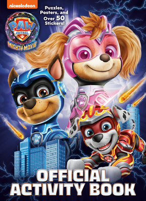 Paw Patrol: The Mighty Movie: Official Activity Book - Magers & Quinn  Booksellers