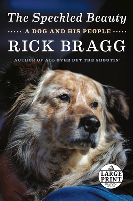 The Speckled Beauty: A Dog and His People (Large Print Edition)