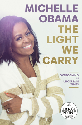 The Light We Carry: Overcoming in Uncertain Times (Large Print Edition)