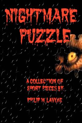 Nightmare Puzzle: A Collection Of Short Pieces By