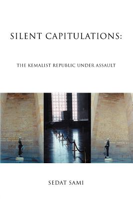 Silent Capitulations: The Kemalist Republic Under Assault