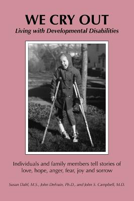 We Cry Out: Living with Developmental Disabilities