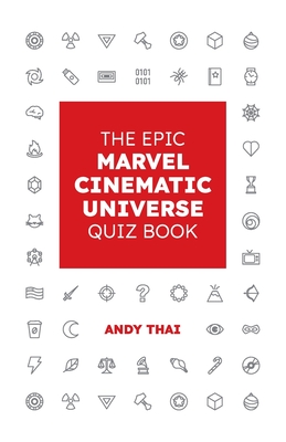 The Epic Marvel Cinematic Universe Quiz Book