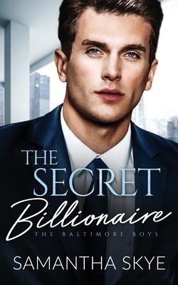 The Secret Billionaire: An Opposites Attract Billionaire Romance