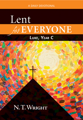 Lent for Everyone: Luke, Year C: A Daily Devotional
