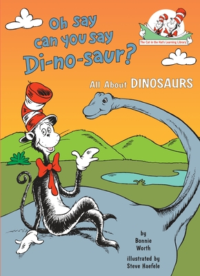 Oh Say Can You Say Di-No-Saur?: All about Dinosaurs