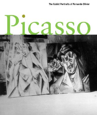 Picasso: The Cubist Portraits of Fernande Olivier