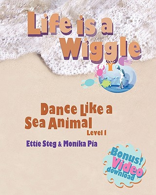 Life is a Wiggle: Dance Like a Sea Animal - Level 1