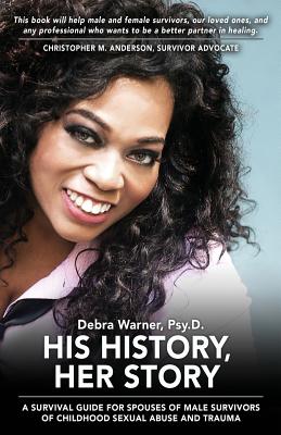 His History, Her Story: A Survival Guide for Spouses of Male Survivors of Sexual Abuse and Trauma, 2nd Edition