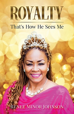 Royalty: That's How He Sees Me