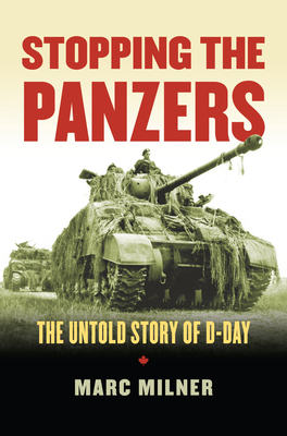 Stopping the Panzers: The Untold Story of D-Day