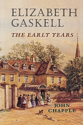 Elizabeth Gaskell: The Early Years