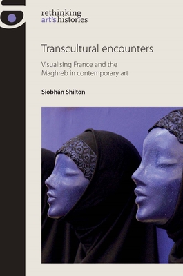Transcultural Encounters: Gender and Genre in Franco-Maghrebi Art