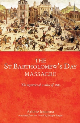 The Saint Bartholomew's Day Massacre CB: The Mysteries of a Crime of State
