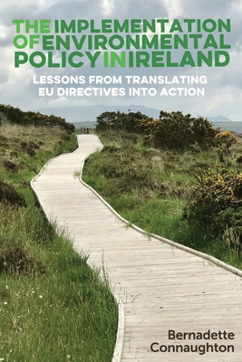 The Implementation of Environmental Policy in Ireland: Lessons from Translating EU Directives Into Action