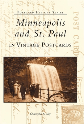 Minneapolis and St. Paul in Vintage Postcards