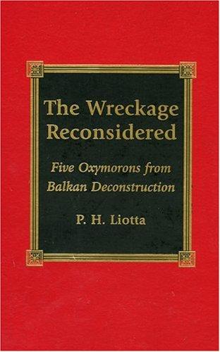 The Wreckage Reconsidered: Five Oxymorons from Balkan Deconstruction