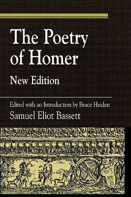 Poetry of Homer: Edited with an Introduction by Bruce Heiden