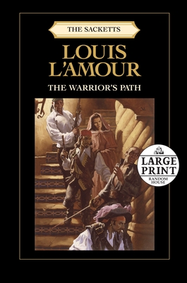 The Warrior's Path: The Sacketts (Large Print Edition)