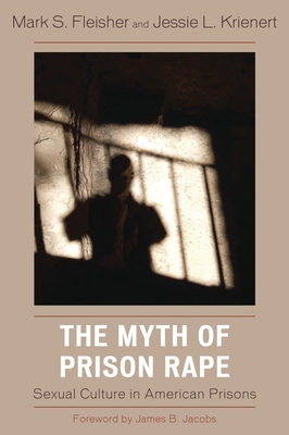 Myth of Prison Rape: Sexual Culture in American Prisons