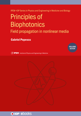 Principles of Biophotonics, V7: Field Propagation in Nonlinear Media