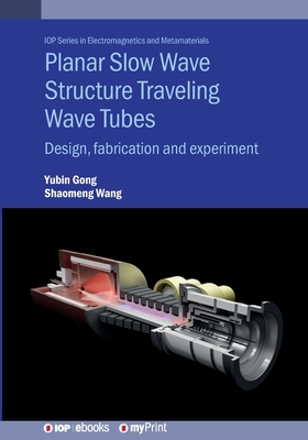 Planar Slow Wave Structure Traveling Wave Tubes: Design, fabrication and experiment