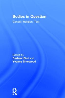 Bodies in Question: Gender, Religion, Text