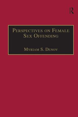 Perspectives on Female Sex Offending: A Culture of Denial