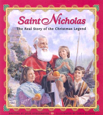 Saint Nicholas: The Real Story of the Christmas Legend