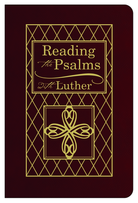 Reading the Psalms with Luther - Bonded Leather