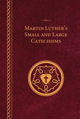 Martin Luther's Small and Large Catechisms - Pocket Edition - Paperback