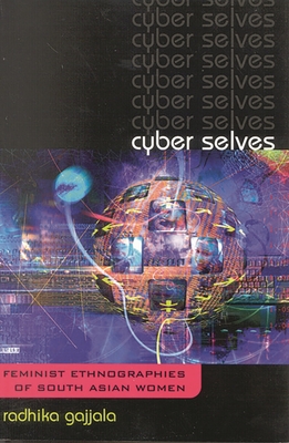 Cyber Selves: Feminist Ethnographies of South Asian Women