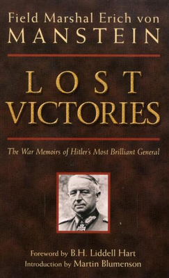 Lost Victories: The War Memoirs of Hilter's Most Brilliant General