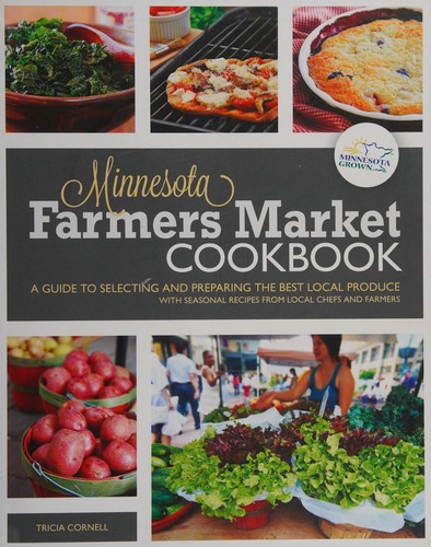 The Minnesota Farmers Market Cookbook