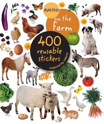 Eyelike Stickers: On the Farm: On the Farm [With Sticker(s)]