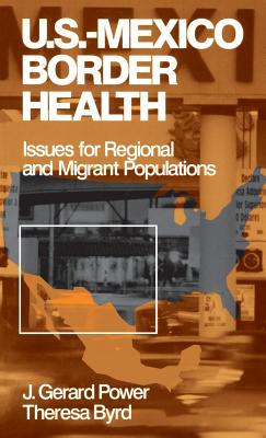 Us-Mexico Border Health: Issues for Regional and Migrant Populations