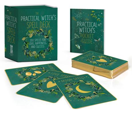 The Practical Witch's Spell Deck: 100 Spells for Love, Happiness, and Success
