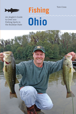 Fishing Ohio: An Angler's Guide To Over 200 Fishing Spots In The Buckeye  State - Magers & Quinn Booksellers