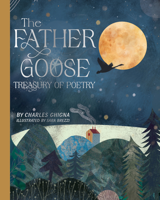 The Father Goose Treasury of Poetry: 101 Favorite Poems for Children
