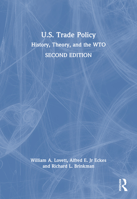 U.S. Trade Policy: History, Theory, and the Wto