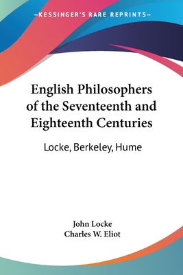 English Philosophers of the Seventeenth and Eighteenth Centuries: Locke, Berkeley, Hume: Part 37 Harvard Classics