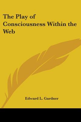 The Play of Consciousness Within the Web