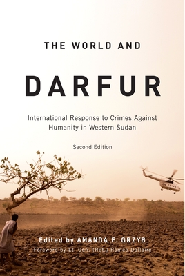 The World and Darfur, First Edition: International Response to Crimes Against Humanity in Western Sudan