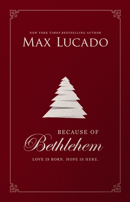 Because of Bethlehem: Love Is Born, Hope Is Here