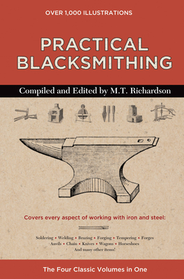 Practical Blacksmithing: The Four Classic Volumes in One