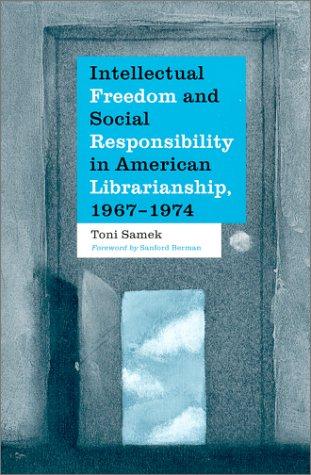 Intellectual Freedom and Social Responsibility in American Librarianship, 1967-1974