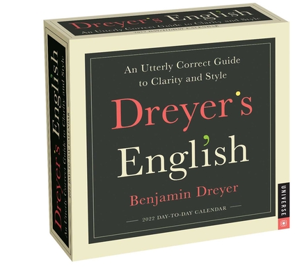Dreyer's English 2022 Day-To-Day Calendar: An Utterly Correct Guide to Clarity and Style