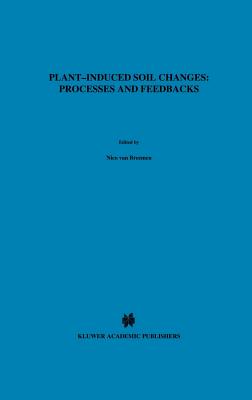 Plant-Induced Soil Changes: Processes and Feedbacks