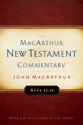Acts 13-28 MacArthur New Testament Commentary: Volume 14