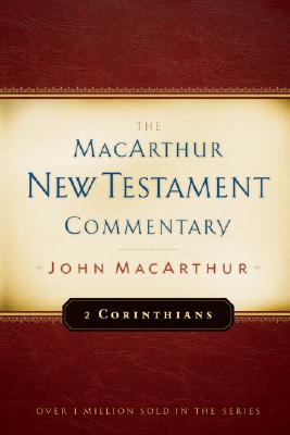 2 Corinthians MacArthur New Testament Commentary: Volume 18